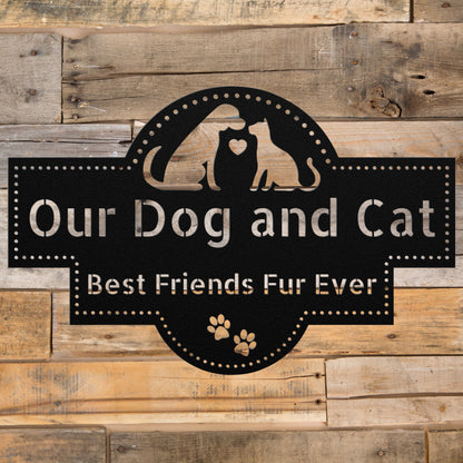 Our Dog and Cat, Best friends Fur Ever Metal Wall Decor