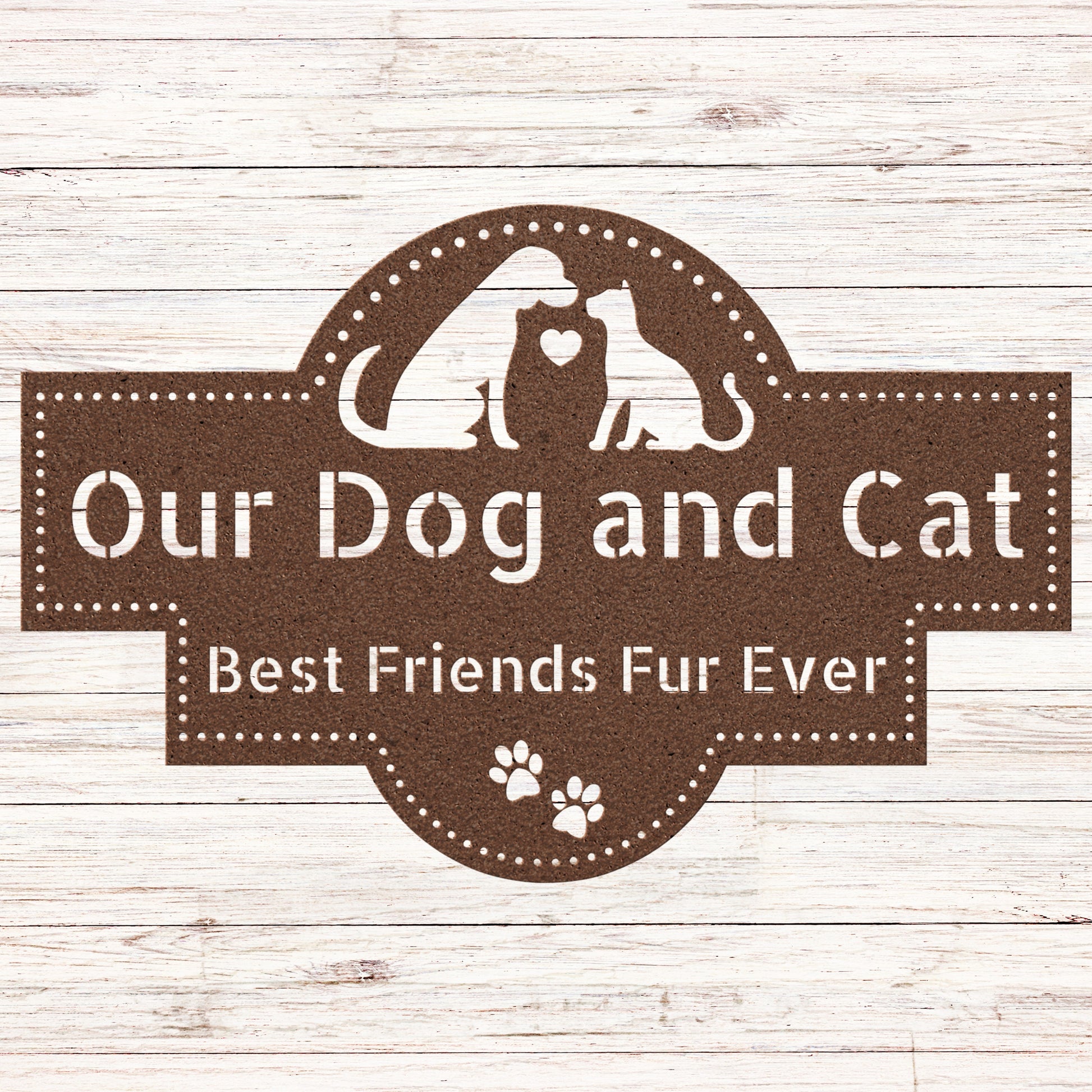 Our Dog and Cat, Best friends Fur Ever Metal Wall Decor