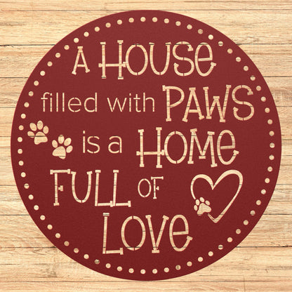 A House Filled with PAWS is a home full of love circular indoor/outdoor wall decor