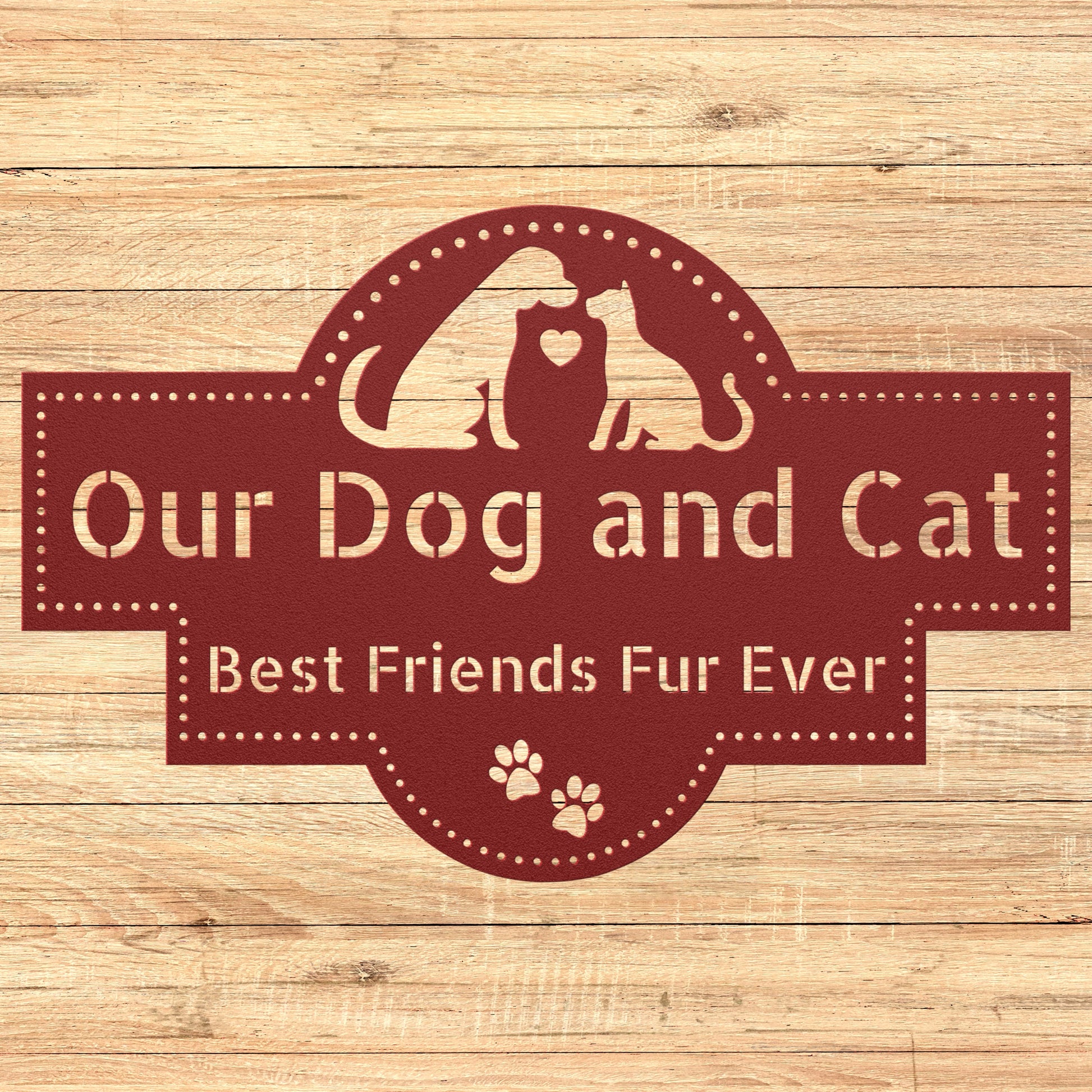 Our Dog and Cat, Best friends Fur Ever Metal Wall Decor