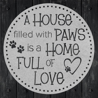 A House Filled with PAWS is a home full of love circular indoor/outdoor wall decor