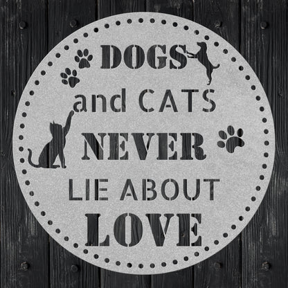 Dogs and Cats NEVER LIE about love circular metal wall decor sign