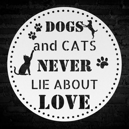 Dogs and Cats NEVER LIE about love circular metal wall decor sign